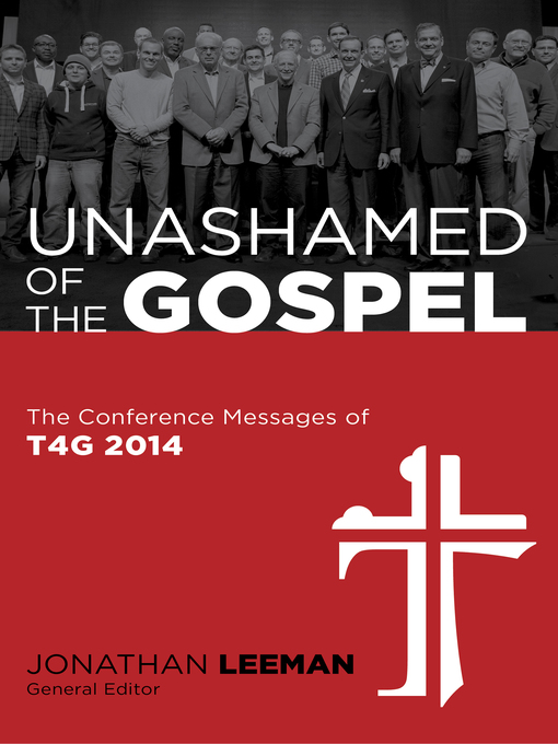 Title details for Unashamed of the Gospel by Jonathan Leeman - Available